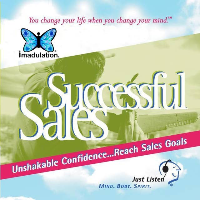 Successful Sales: Unshakable Confidence...Reach Sales Goals