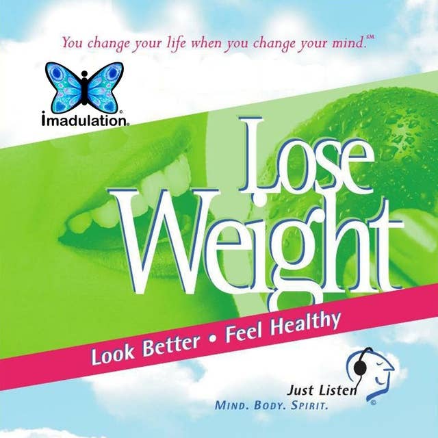 Lose Weight: Look Better - Feel Healthy