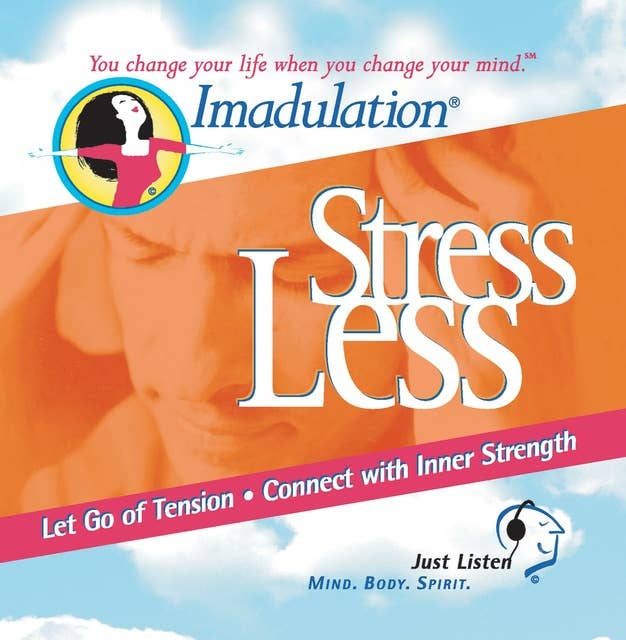 Stress Less: Let Go of Tension, Connect with Inner Strength