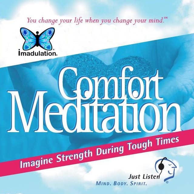 Comfort Meditation: Imagine Strength During Tough Times