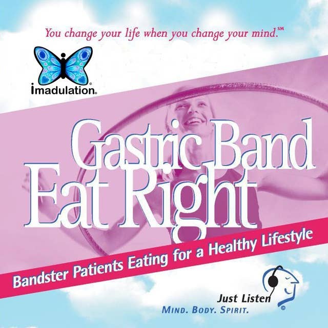 Gastric Band - Eat Right: Bandster Patients Eating for a Healthy Lifestyle