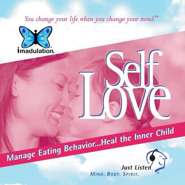 Self Love - Managing Eating Behaviour...Heal the Inner Child: Managing  Eating Behavior...Heal the Inner Child