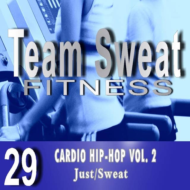 Cardio Hip-Hop: Volume 2: Team Sweat