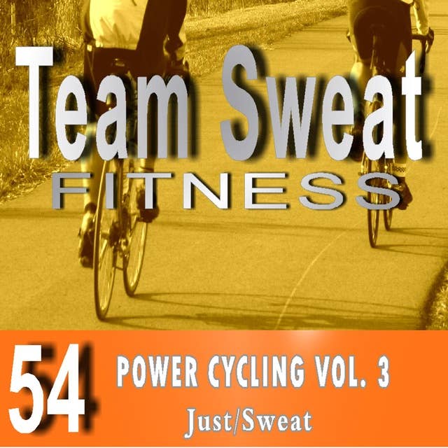 Power Cycling: Volume 3: Team Sweat
