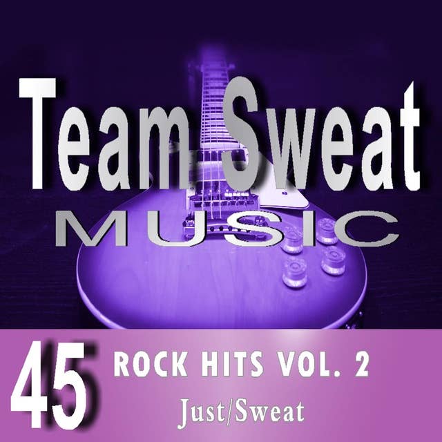 Rock Hits: Volume 2: Team Sweat