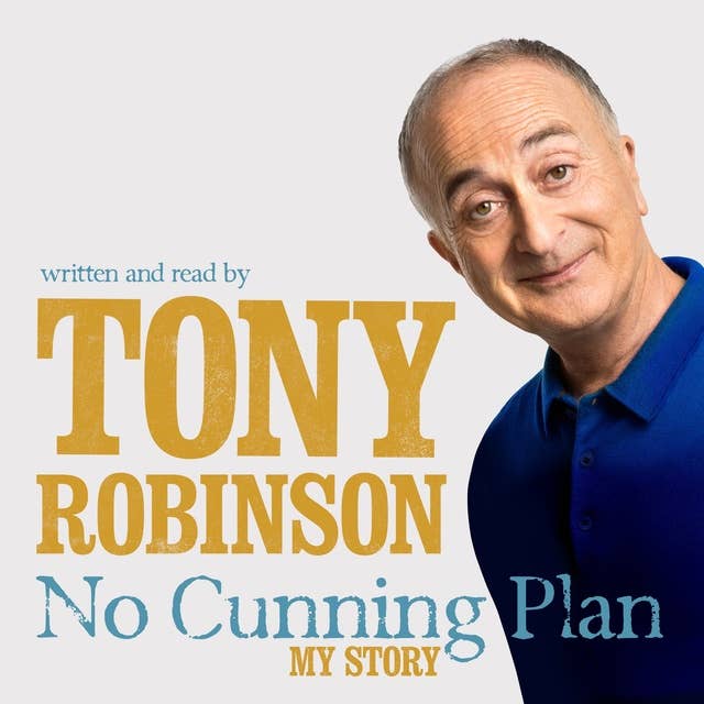 No Cunning Plan: My Unexpected Life, from Baldrick to Time Team and Beyond