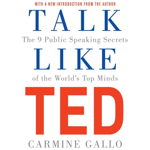 Cover for Talk Like TED: The 9 Public Speaking Secrets of the World's Top Minds