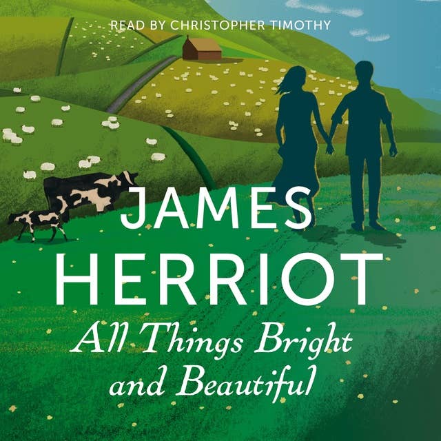 All Things Bright and Beautiful: The Classic Memoirs of a Yorkshire Country Vet