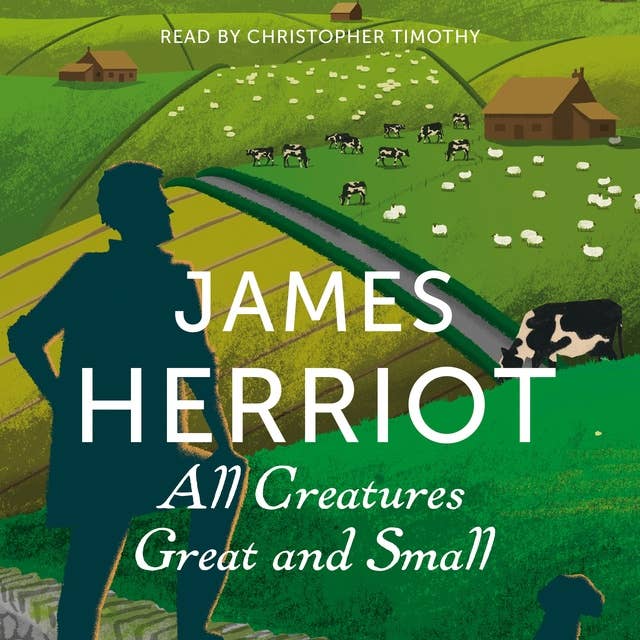 All Creatures Great and Small: The Classic Memoirs of a Yorkshire Country Vet