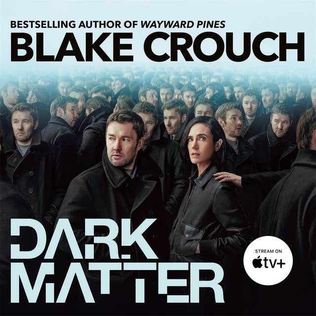 Dark Matter - หนังสือเสียง - Blake Crouch - ISBN 9781509838233 - Storytel