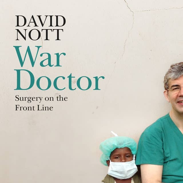 War Doctor: Surgery on the Front Line