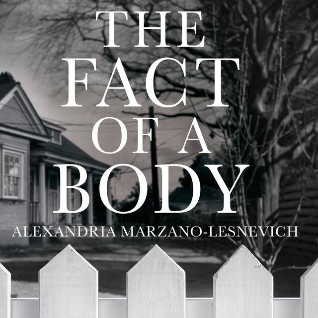 The Fact of a Body: Two Crimes, One Powerful True Story: A Gripping True Crime Murder Investigation