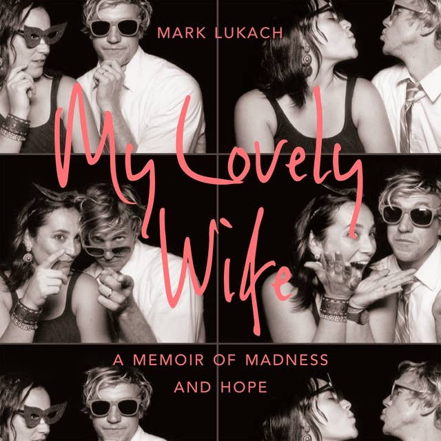 My Lovely Wife: A Memoir of Madness and Hope