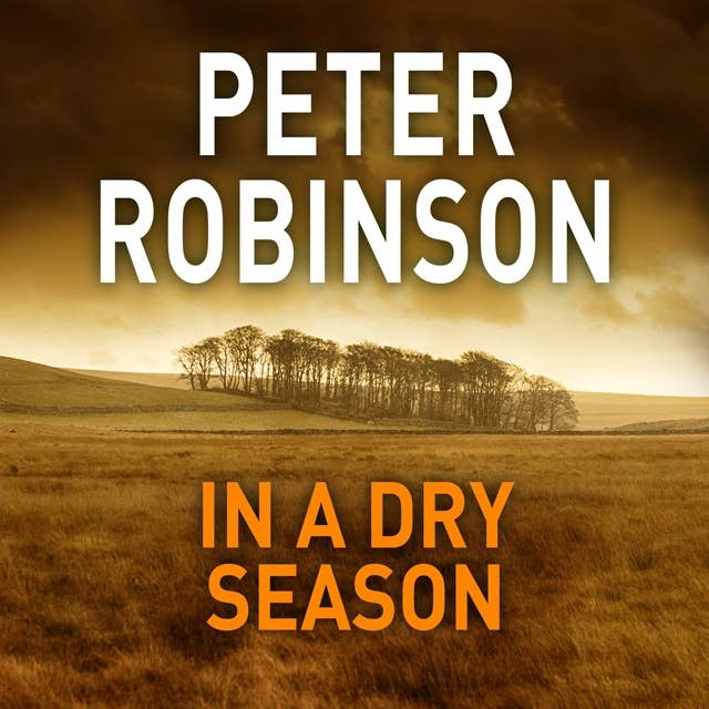 In A Dry Season: The 10th novel in the number one bestselling Inspector Alan Banks crime series