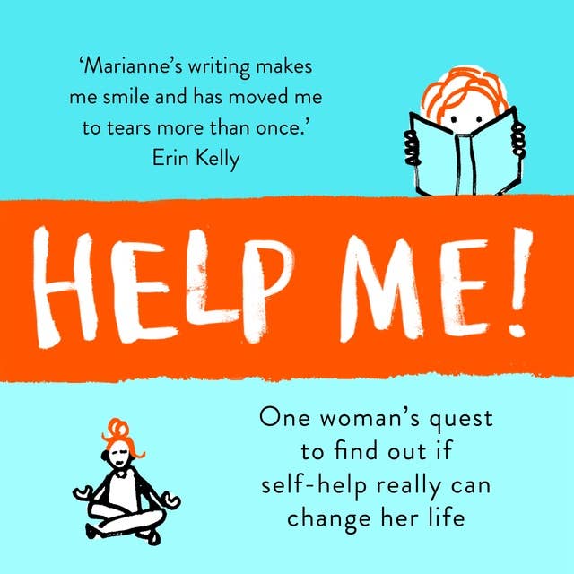 Help Me!: One Woman's Quest to Find Out if Self-Help Really Can Change Her Life: How Self-Help Has Not Changed My Life