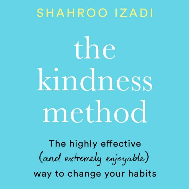 The Kindness Method: Changing Habits for Good