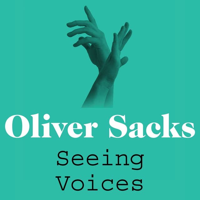 Seeing Voices: A Journey into the World of the Deaf