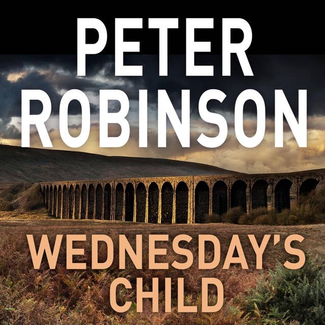 Wednesday's Child: Compulsive mystery in the number one bestselling Inspector Banks series
