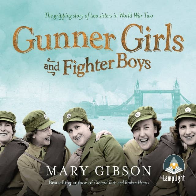 Gunner Girls and Fighter Boys: Bermondsey in the blitz, and two lives changed forever