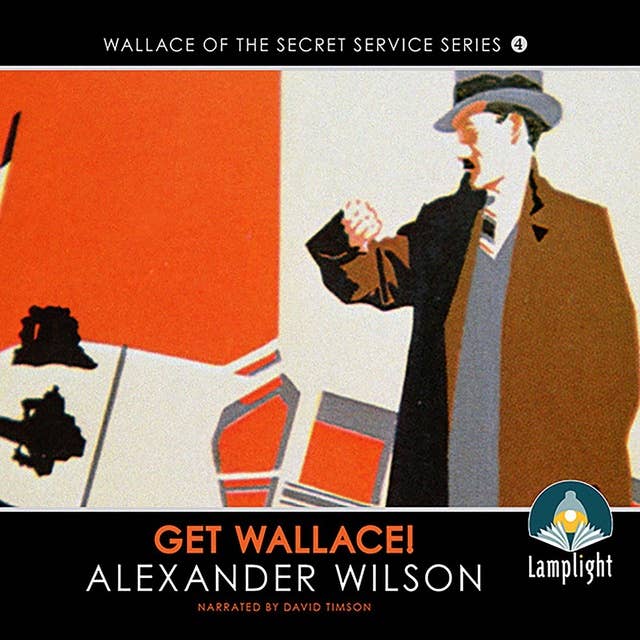 Get Wallace!: Wallace of the Secret Service, Book 4