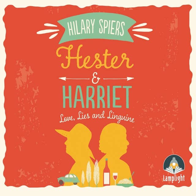 Hester and Harriet: Love, Lies and Linguine