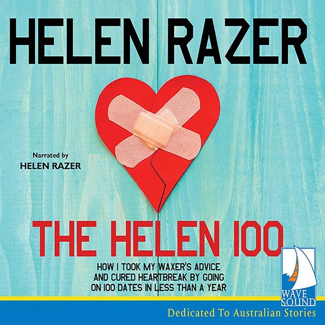 The Helen 100: How I took my waxer's advice and cured heartbreak by going on 100 dates in less than a year