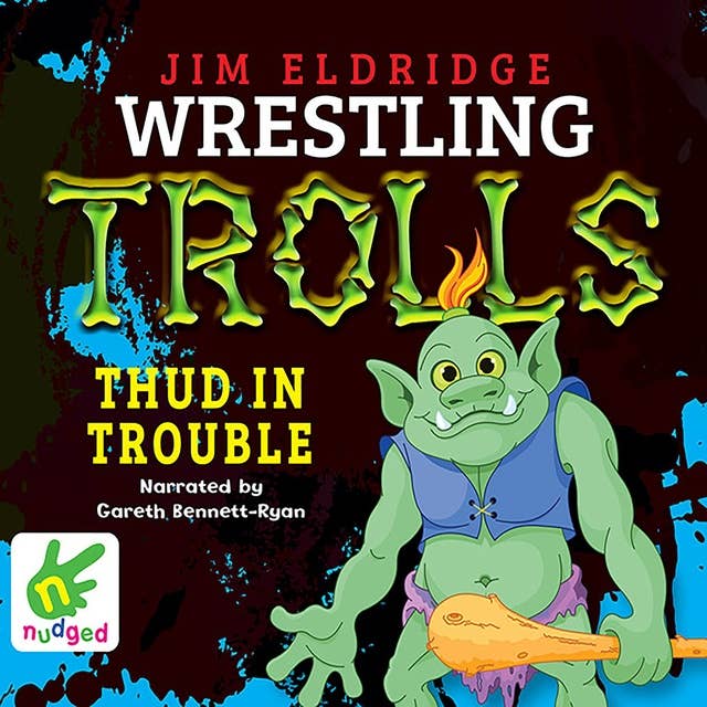 Thud in Trouble: Wrestling Trolls: Match Four