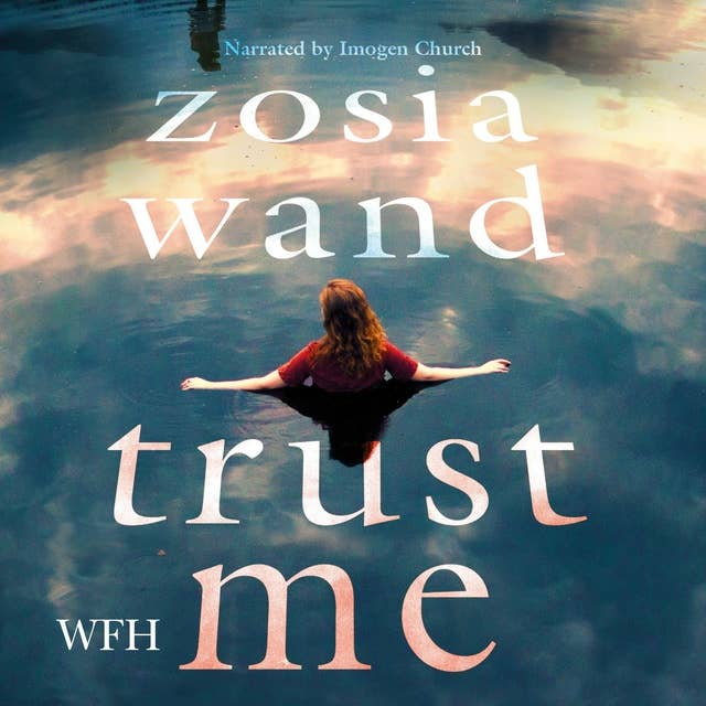 Trust Me: A gripping, atmospheric psychological thriller that will keep you guessing