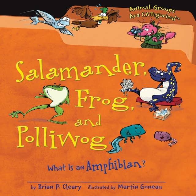 Salamander, Frog, and Polliwog