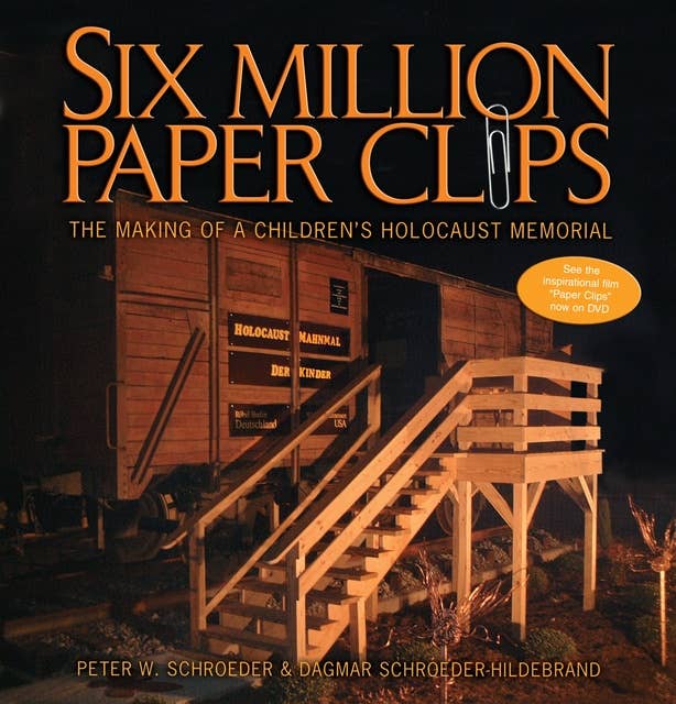 Six Million Paper Clips: The Making of a Children's Holocaust Memorial