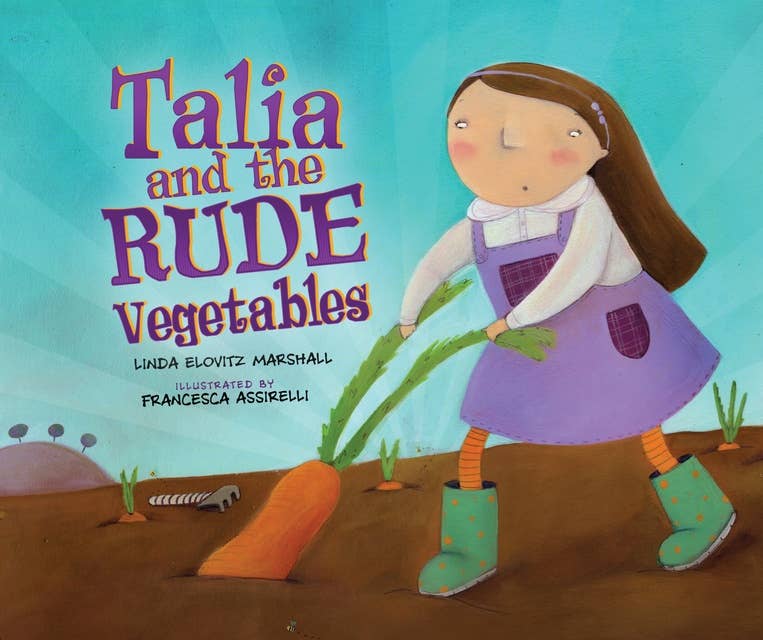 Talia and Rude Vegetables