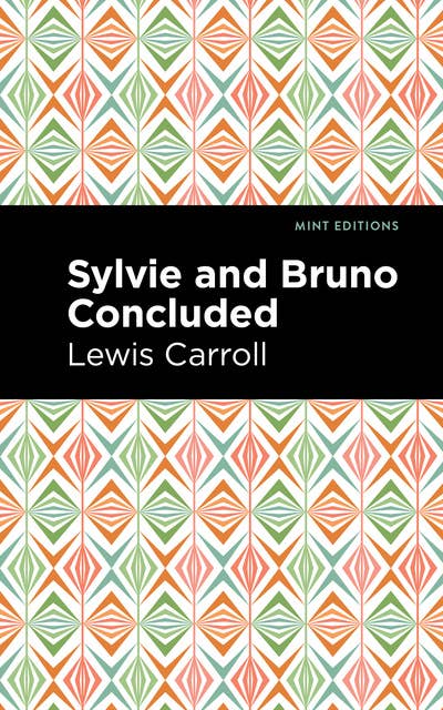 Sylvie and Bruno Concluded