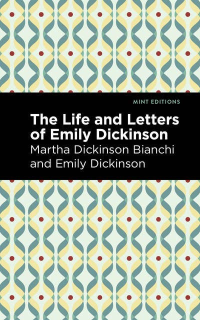 The Life and Letters of Emily Dickinson