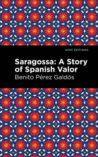Saragossa: A Story of Spanish Valor