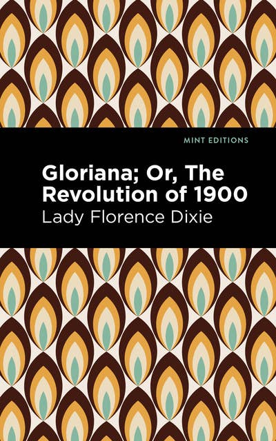 Gloriana: Or, The Revolution of 1900
