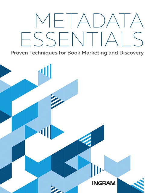 Metadata Essentials: Proven Techniques for Book Marketing and Discovery