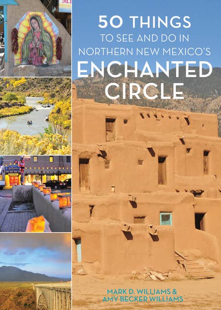 Cover for 50 Things to See and Do in Northern New Mexico's Enchanted Circle