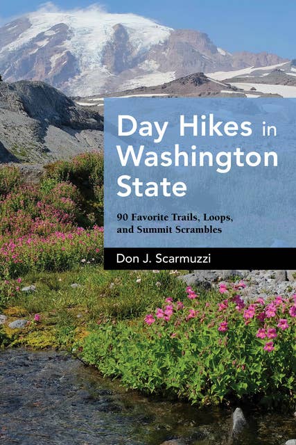 Cover for Day Hikes in Washington State: 90 Favorite Trails, Loops, and Summit Scrambles