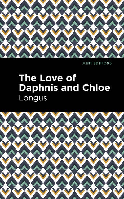 The Loves of Daphnis and Chloe: A Pastrol Novel