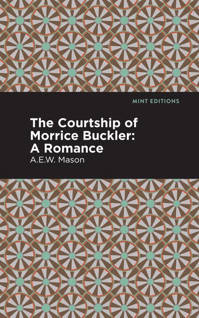 The Courtship of Morrice Buckler: A Romance