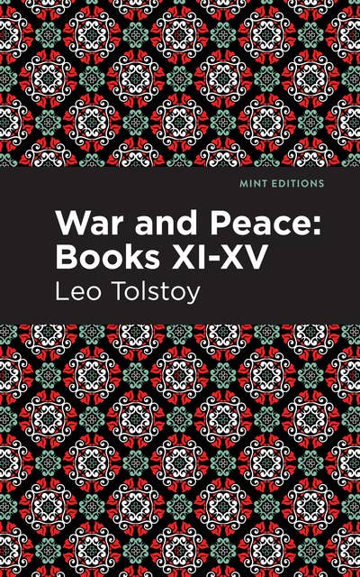 War and Peace: Books XI - XV