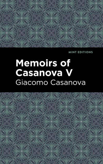 Memoirs of Casanova Volume V