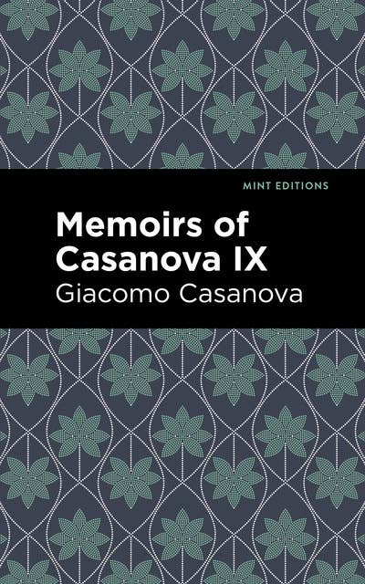 Memoirs of Casanova Volume IX