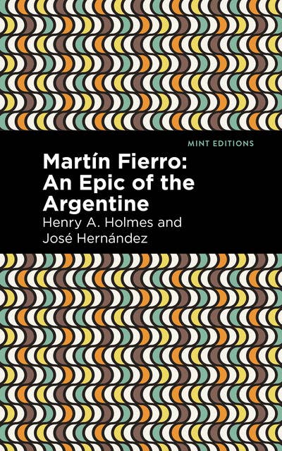 Martín Fierro: An Epic of the Argentine