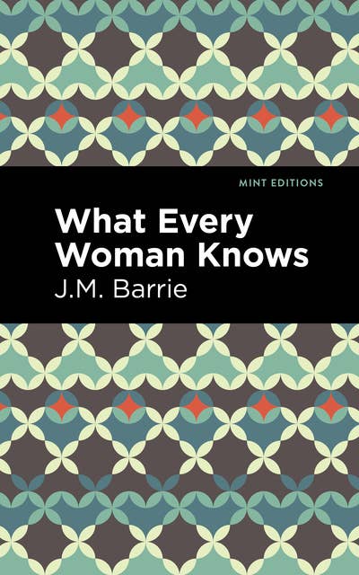What Every Woman Knows: A Romance of Exmoor