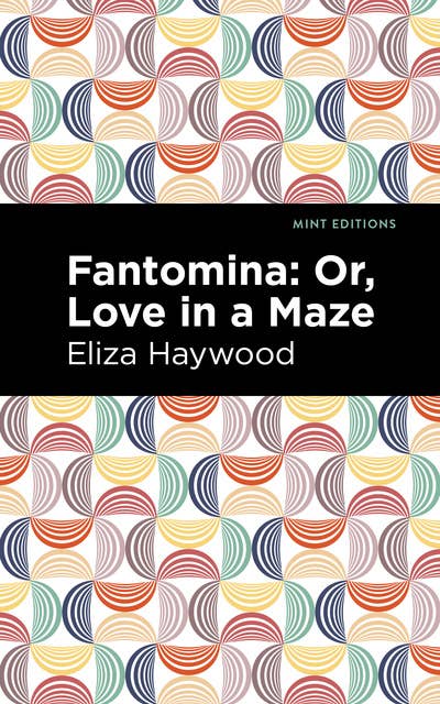 Cover for Fantomina: Or, Love in a Maze