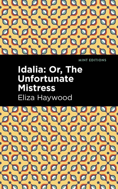 Cover for Idalia: Or, The Unfortunate Mistress