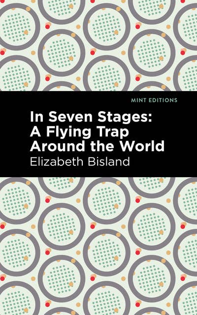 In Seven Stages: A Flying Trap Around the World