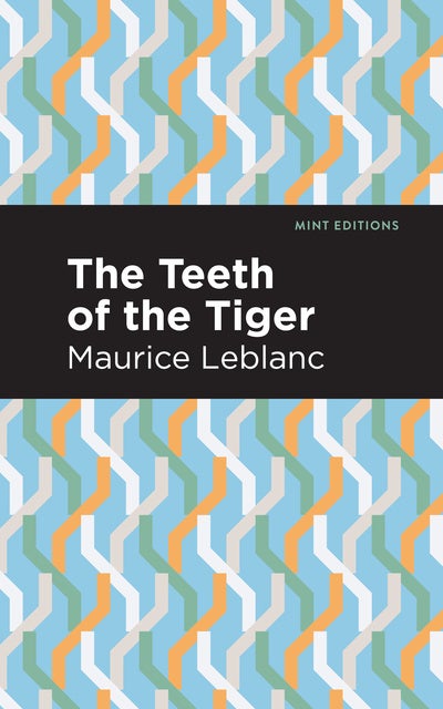 The Teeth of the Tiger - eBook - Maurice Leblanc - Storytel