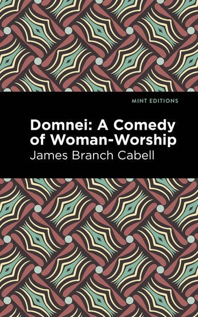 Domnei: A Comedy of Woman-Worship